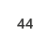 44