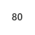 80